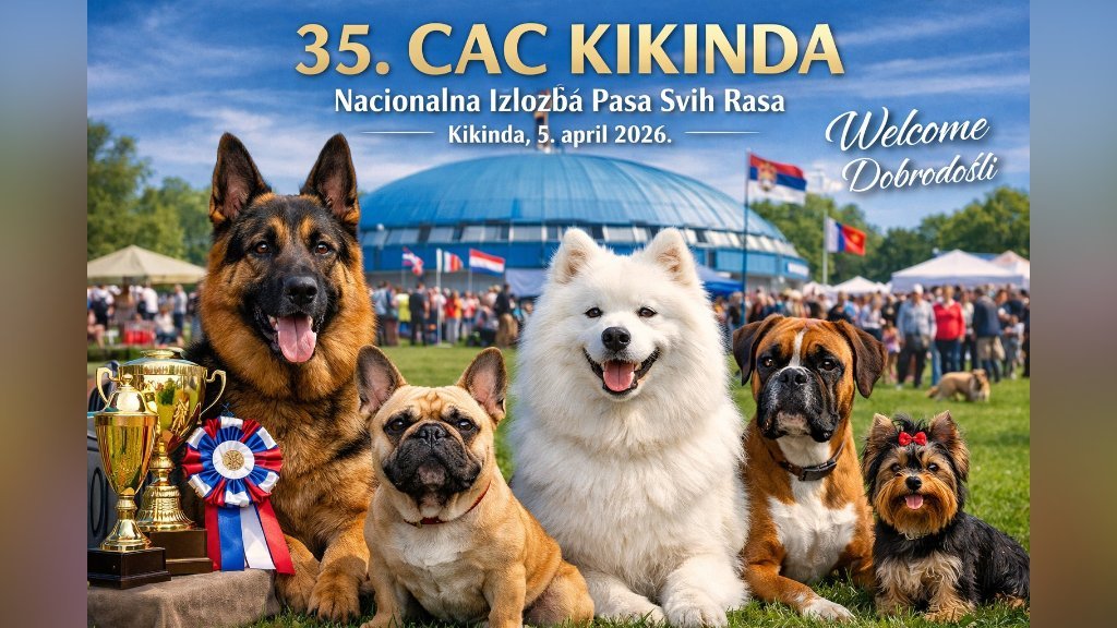 35. CAC Kikinda okuplja najlepše rase iz zemlje i inostranstva - prijave do 03. aprila