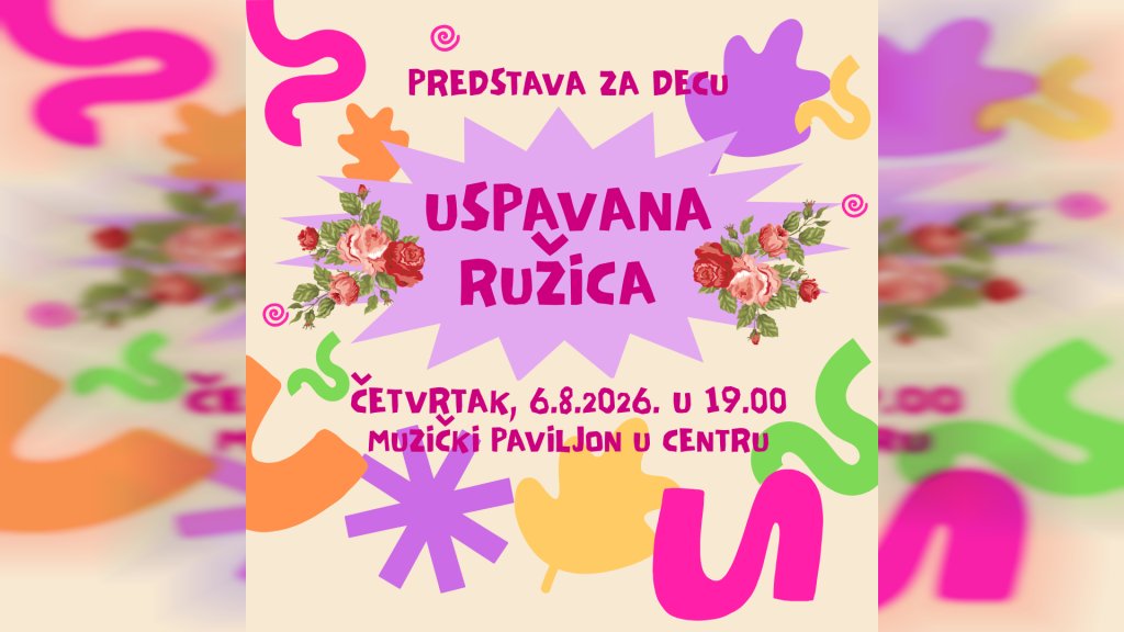 Vršačko kulturno leto: Predstava „Uspavana lepotica“ u Muzičkom paviljonu