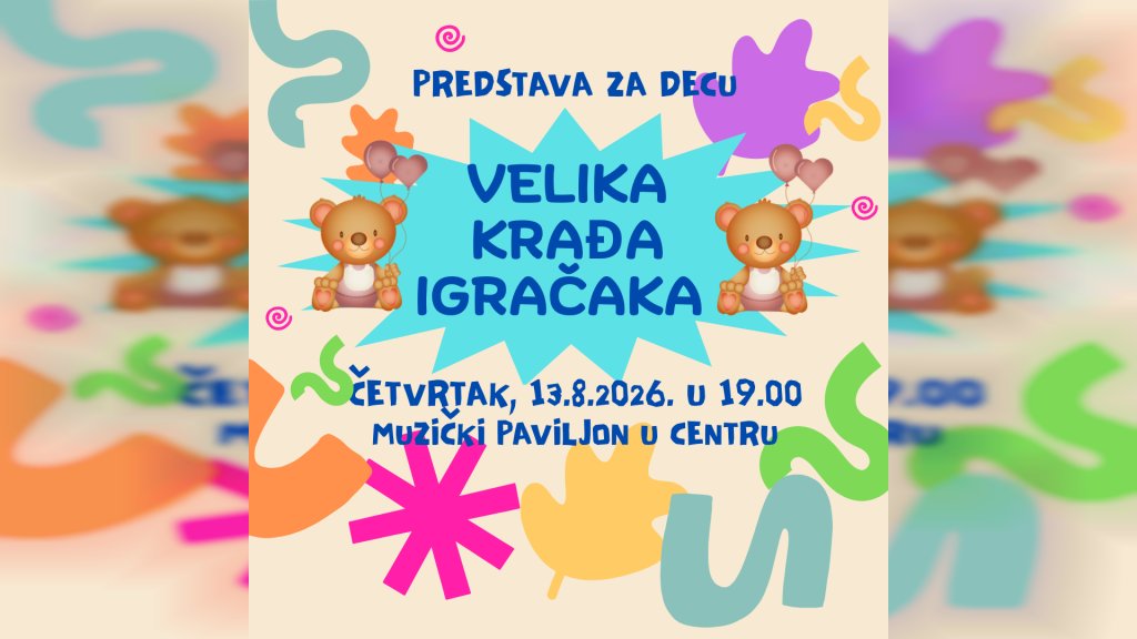 „Velika krađa igračaka“ - još jedna predstava za najmlađu publiku