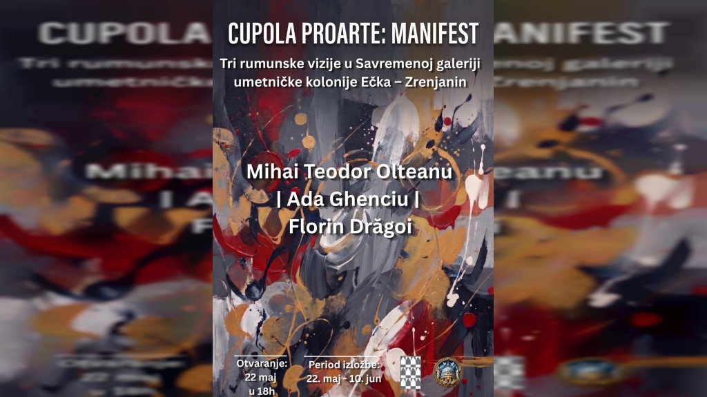 Cupola ProArte: MANIFEST – Tri rumunske vizije u Zrenjaninu