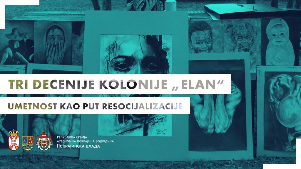 Tri decenije kolonije „Elan” – Umetnost kao put resocijalizacije