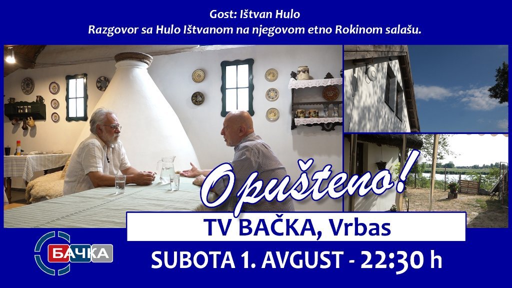 Emisija Opušteno na TV Bačka 1. avgusta u 22:30