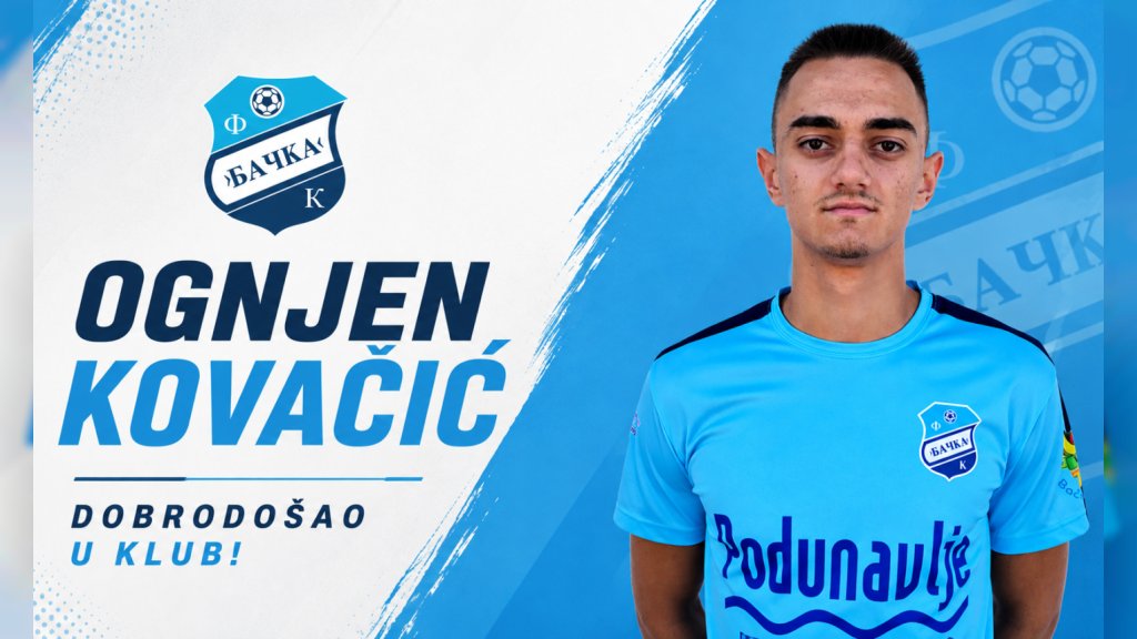 OFK Bačka jača sastav: Ognjen Kovačić novo pojačanje